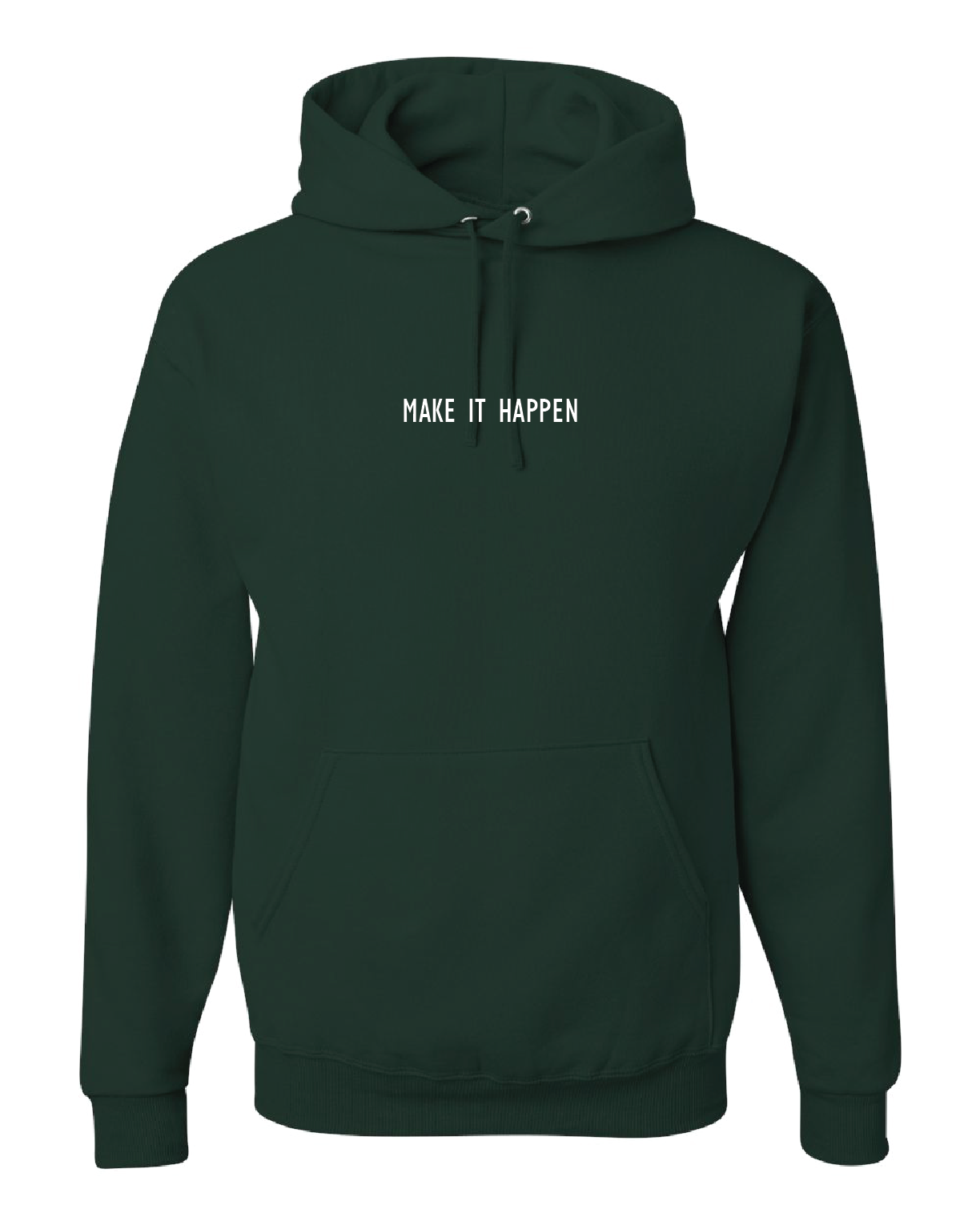 Make it happen hoodie - Forest - S Only